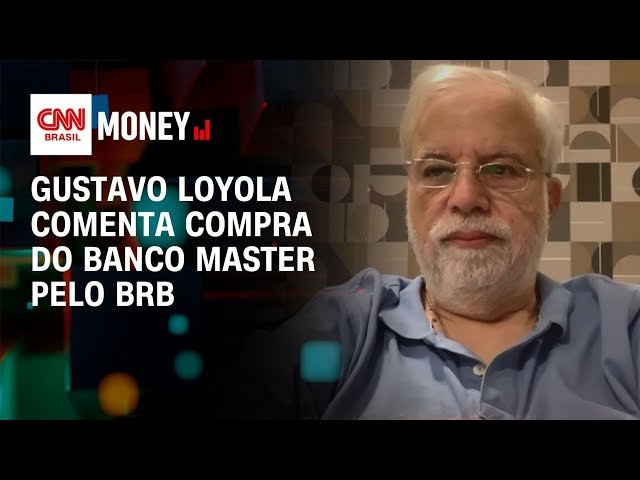 Gustavo Loyola comenta compra do banco Master pelo BRB | Money News